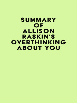 cover image of Summary of Allison Raskin's Overthinking About You